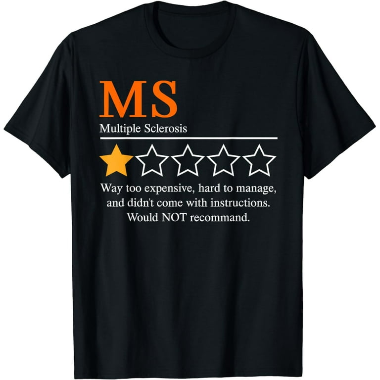 Multiple Sclerosis MS Awareness Would Not Recommend One Star T