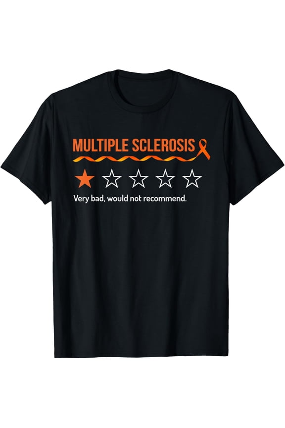 Multiple Sclerosis MS Review Very Bad Would Not Recommend T-Shirt