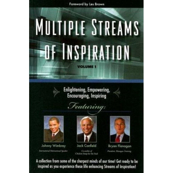Pre-Owned Multiple Streams of Inspiration with Jack Canfield, Johnny Wimbrey, Bryan Flanagan (Volume 1) (Paperback) 1933285788 9781933285788