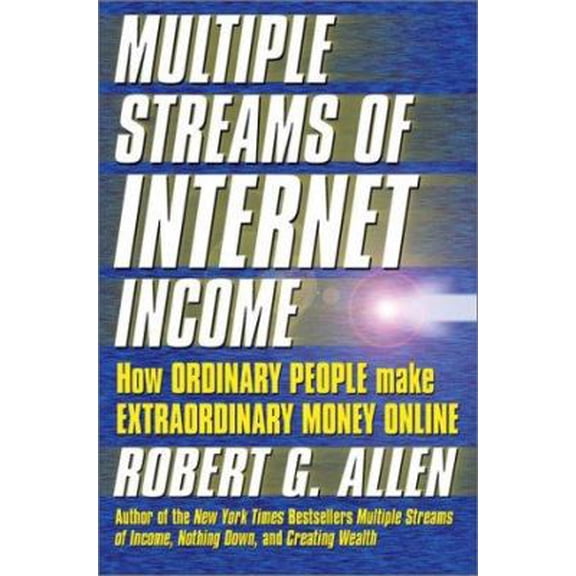 Multiple Streams of Internet Income: How Ordinary People Can Make Extraordinary Money Online (Hardcover)