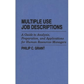 Multiple Use Job Descriptions: A Guide to Analysis, Preparation, and Applications for Human Resources Managers, (Hardcover)