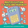thumbnail image 1 of Multiplication & Division Advanced: 3rd Grade Math Workbook Series (Paperback), 1 of 1