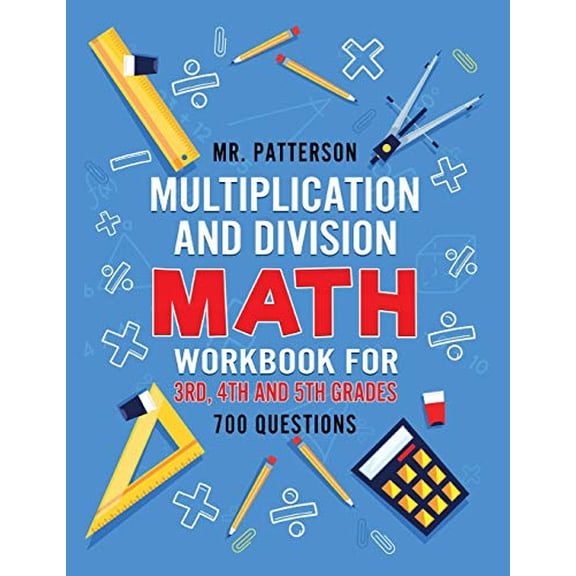 Pre-Owned Multiplication and Division Math Workbook for 3rd, 4th and 5th Grades: 700+ Practice Questions | Quickly Learn to Multiply and Divide with 1-Digit, 2-digit and 3-digit Numbers Paperback