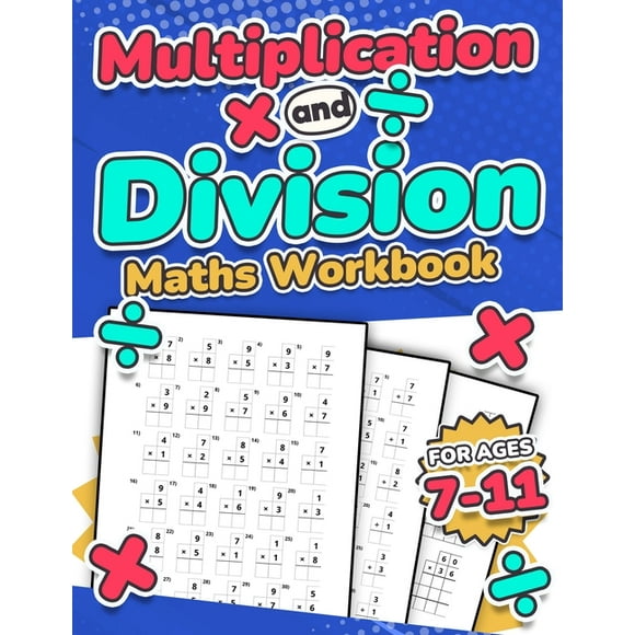 Multiplication and Division Maths Workbook Kids Ages 7-11 Times and Multiply 100 Timed Maths Test Drills Grade 2, 3, 4, , (Paperback)