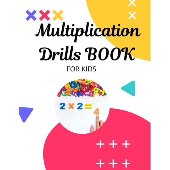Multiplication Drills BOOK: Multiplication Math Tests Workbook, funny and Teachable, Grades 3-5, (120 pages 8.5x11 inch,21.59x27.94cm) (Paperback)