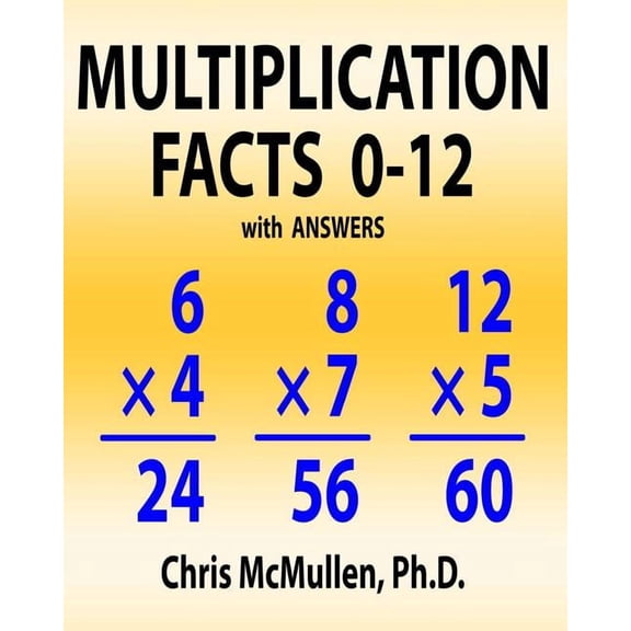 Improve Your Math Fluency Multiplication Facts 0-12 with Answers: Improve Your Math Fluency Worksheets, Book 25, (Paperback)