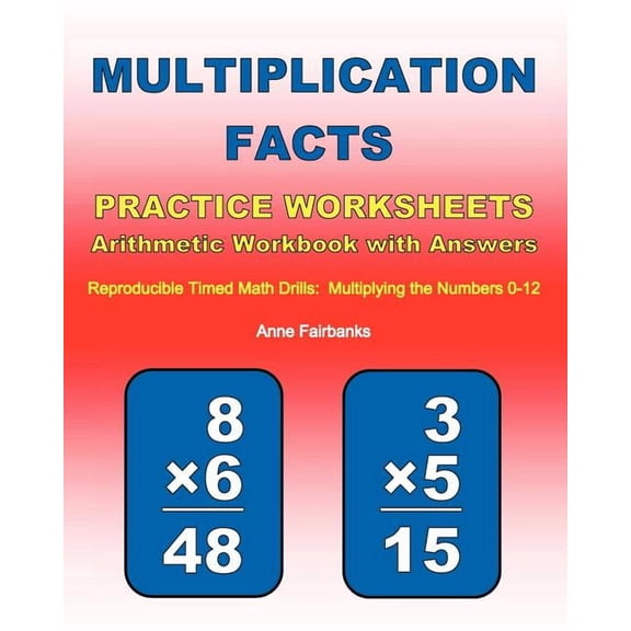 Multiplication Facts Practice Worksheets Arithmetic Workbook with Answers: Reproducible Timed Math Drills: Multiplying t, (Paperback)