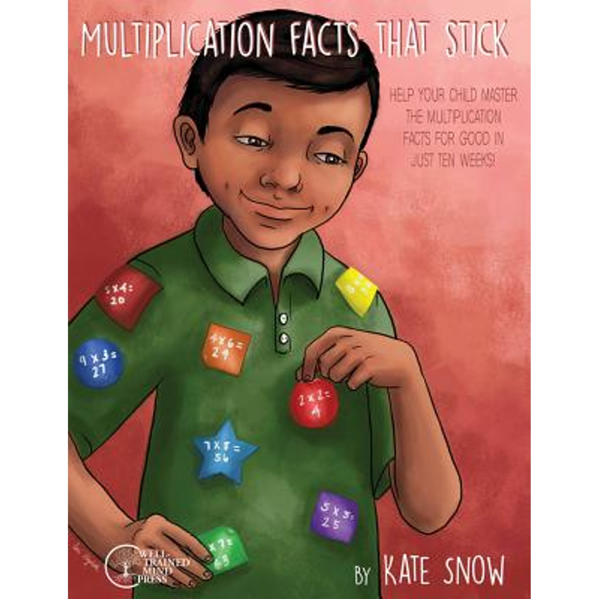 Pre-Owned Multiplication Facts That Stick: Help Your Child Master the Multiplication Facts for Good in Just (Paperback) by Kate Snow, Corrin Brewer