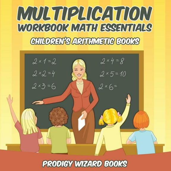 Multiplication Workbook Math Essentials Children's Arithmetic Books, (Paperback)
