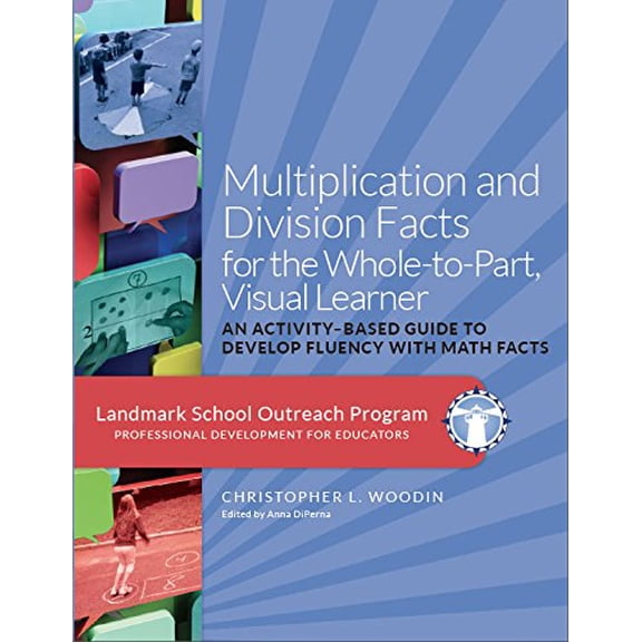 Pre-Owned Multiplication and Division Facts for the Whole-To-Part Visual Learner : An Activity-Based Guide to Develop Fluency with Math Facts (Paperback) 9780971329768