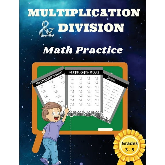 Multiplication and Division Math Practice Grades 3-5: Simple Basic Education for Kids with 2240 + Math problems to resolve for Beginners (Paperback)
