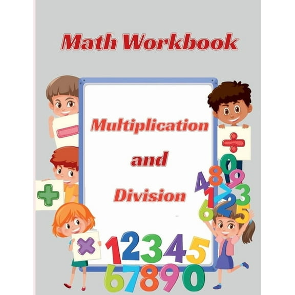 Multiplication and Division Math Workbook: Double Digit multiply and divide math facts for 3rd 4th 5th Grades, homeschoo, (Paperback)