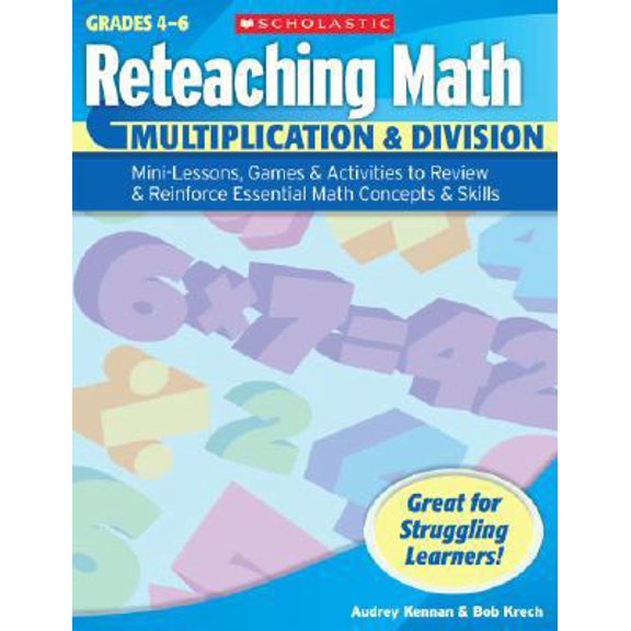 Pre-Owned Reteaching Math: Multiplication & Division: Mini-Lessons, Games, & Activities to Review & Reinforce Essential Math Concepts & Skills (Paperback) 0439529670 9780439529679