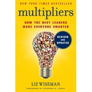Multipliers, Revised and Updated How the Best Leaders Make Everyone Smarter Hardcover