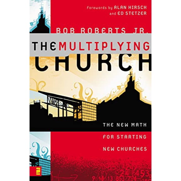 Pre-Owned Multiplying Church : The New Math for Starting New Churches, Hardcover by Roberts, Bob, Jr., ISBN 0310277167, ISBN-13 9780310277163