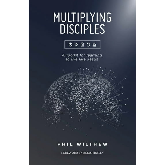 Multiplying Disciples:: A Toolkit for Learning to Live Like Jesus (Hardcover)