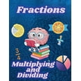 Multiplying and Dividing Fractions Math Workbook for Beginners with