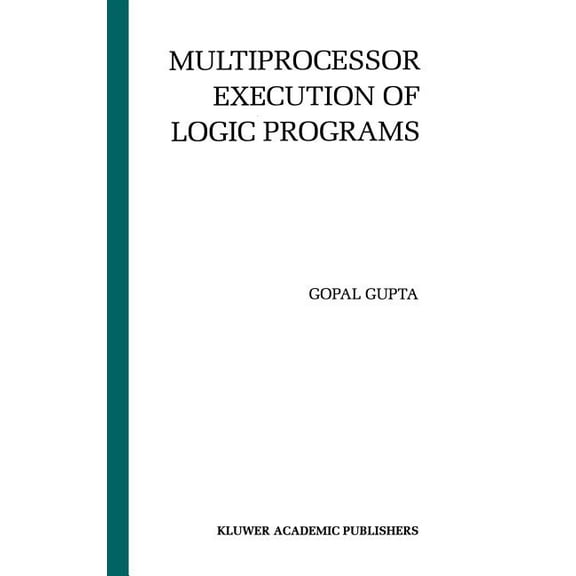 Multiprocessor Execution of Logic Programs, (Hardcover)
