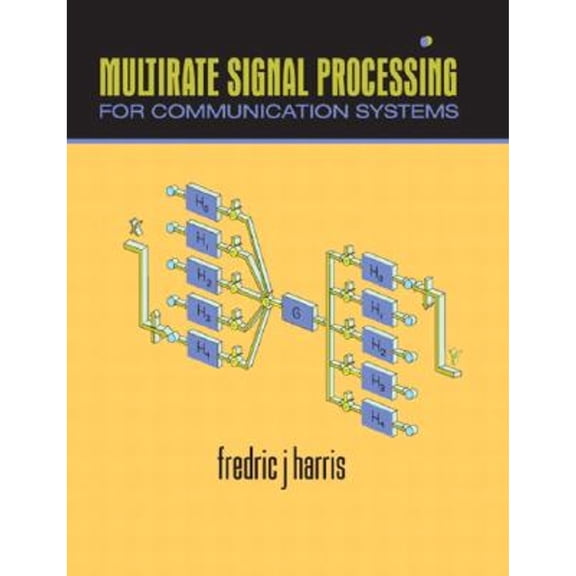 Pre-Owned Multirate Signal Processing for Communication Systems (Hardcover) 0131465112 9780131465114
