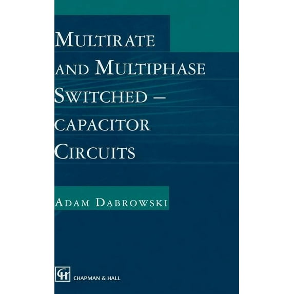 Multirate and Multiphase Switched-Capacitor Circuits, (Hardcover)