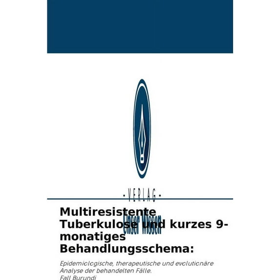 Multiresistente Tuberkulose und kurzes 9-monatiges Behandlungsschema (Paperback)