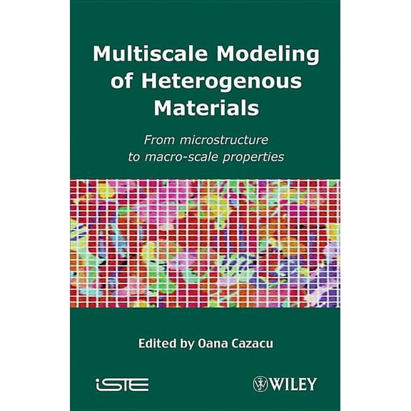 Multiscale Modeling of Heterogenous Materials: From Microstructure to Macro-Scale Properties (Hardcover)