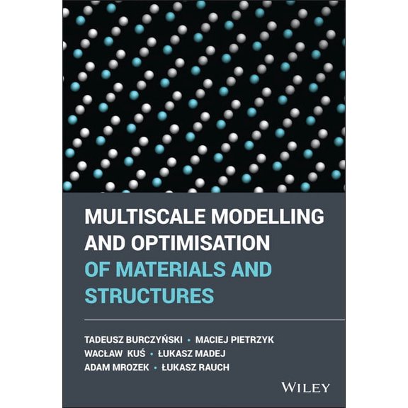Multiscale Modelling and Optimisation of Materials and Structures, (Hardcover)
