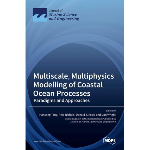 Multiscale, Multiphysics Modelling of Coastal Ocean Processes: Paradigms and Approaches, (Hardcover)