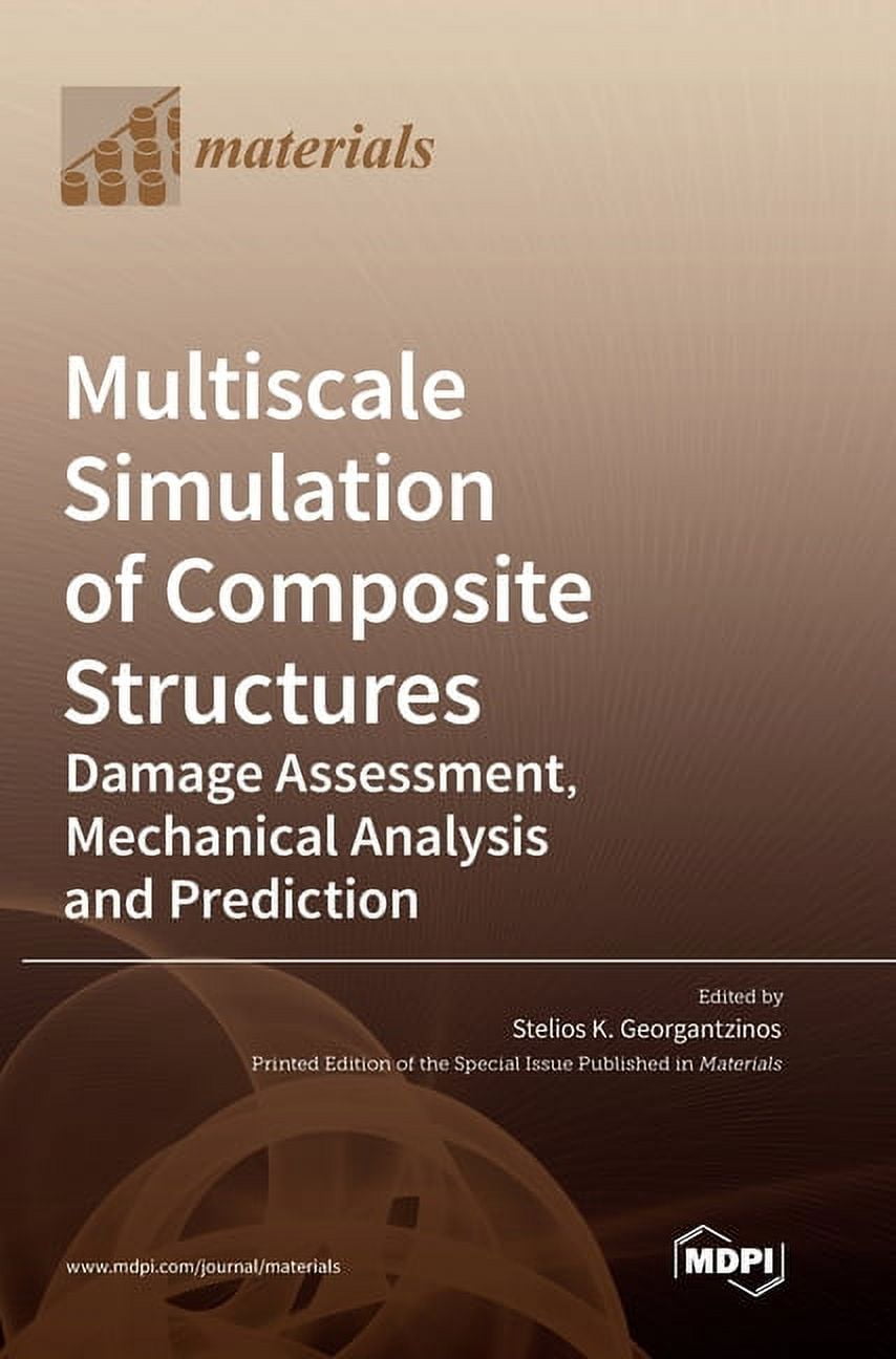Multiscale Simulation of Composite Structures: Damage Assessment, Mechanical Analysis and Prediction, (Hardcover)
