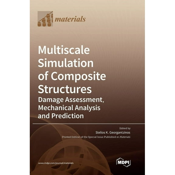 Multiscale Simulation of Composite Structures: Damage Assessment, Mechanical Analysis and Prediction, (Hardcover)