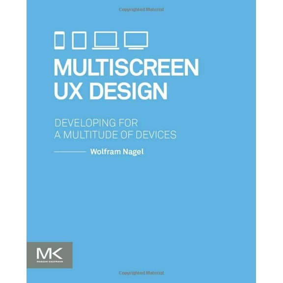 Pre-Owned Multiscreen UX Design: Developing for a Multitude of Devices, (Paperback)
