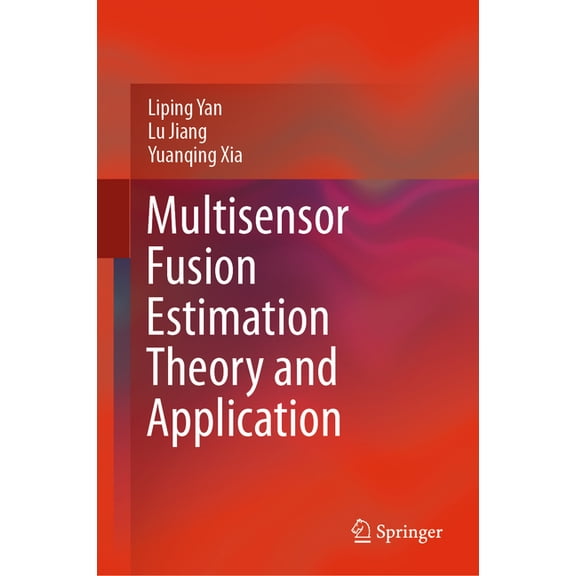 Multisensor Fusion Estimation Theory and Application, (Hardcover)