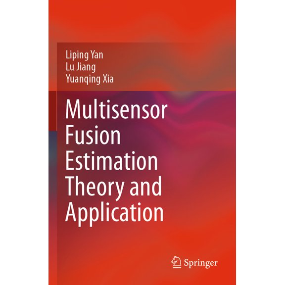 Multisensor Fusion Estimation Theory and Application, (Paperback)