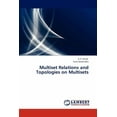 thumbnail image 1 of Multiset Relations and Topologies on Multisets (Paperback), 1 of 1