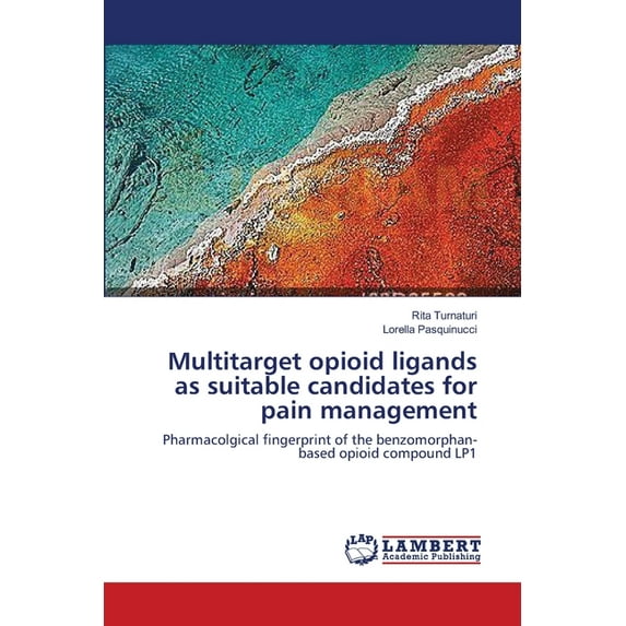 Multitarget opioid ligands as suitable candidates for pain management (Paperback)
