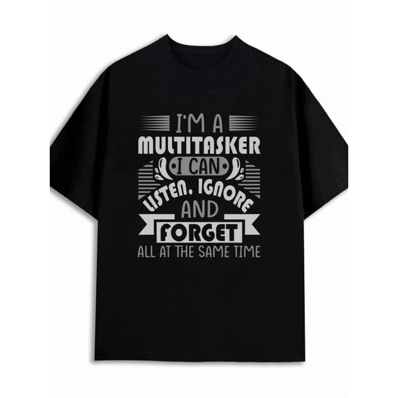 Multitasker T-Shirt funny humor t shirts cotton tshirts mens 180G 100% Cotton black Everyday and weekend wear Daytime and weekend wear y2k work Unique Design Unisex Shirt Short Sleeve tshirts