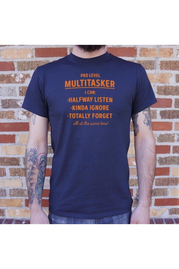 Multitasker Unisex T-Shirt Tee Sweatshirt Hoodie Tank Top