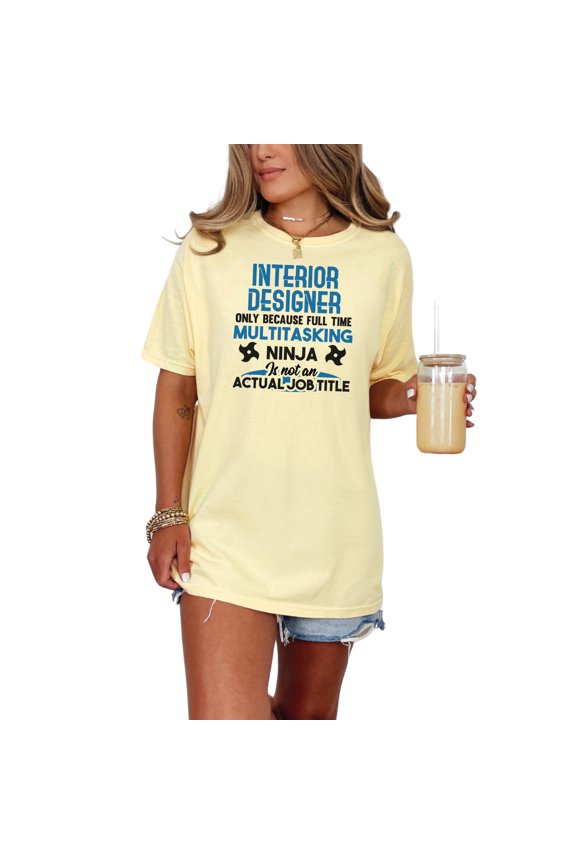 Multitasking Ninja Interior Designer Funny, Butter Comfort Colors T-Shirt, Small