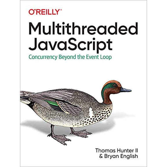 Pre-Owned Multithreaded Javascript: Concurrency Beyond the Event Loop, 9781098104436, 1098104439, Paperback, 1 edition