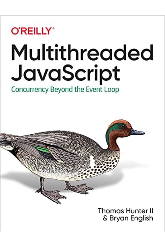 Pre-Owned Multithreaded Javascript: Concurrency Beyond the Event Loop, 9781098104436, 1098104439, Paperback, 1 edition