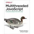 thumbnail image 1 of Multithreaded JavaScript: Concurrency Beyond the Event Loop (Paperback), 1 of 1