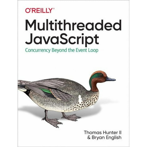 Multithreaded JavaScript: Concurrency Beyond the Event Loop (Paperback)