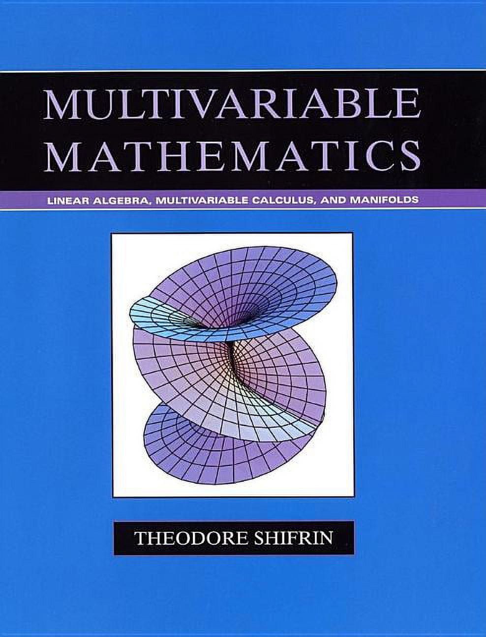 Multivariable Mathematics: Linear Algebra, Multivariable Calculus, and Manifolds, (Hardcover) - Walmart Business Supplies Multivariable Mathematics: Linear Algebra, Multivariable Calculus, and Manifolds, (Hardcover) - Walmart Business Supplies