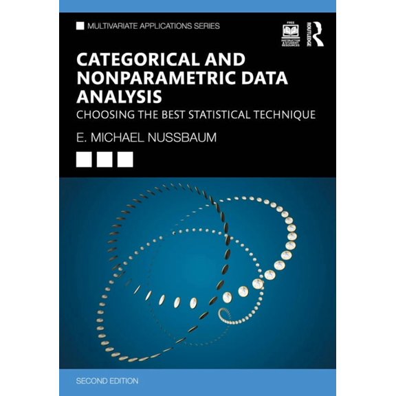 Multivariate Applications Categorical and Nonparametric Data Analysis: Choosing the Best Statistical Technique, (Paperback)