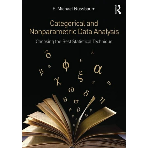 Multivariate Applications Categorical and Nonparametric Data Analysis: Choosing the Best Statistical Technique, (Paperback)