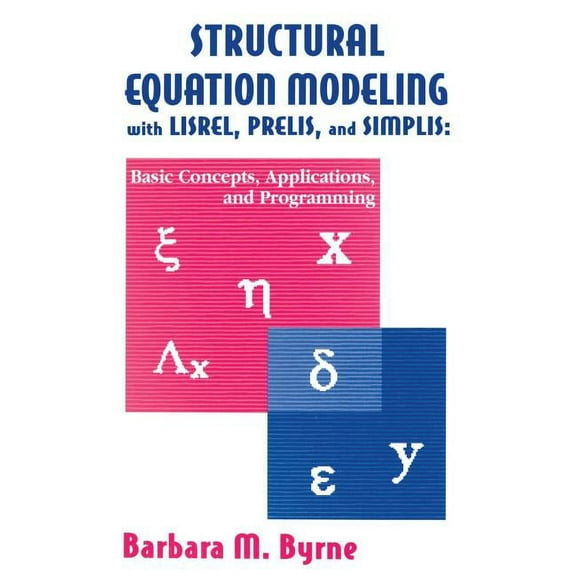 Multivariate Applications Structural Equation Modeling With Lisrel, Prelis, and Simplis: Basic Concepts, Applications, and Programming, (Hardcover)