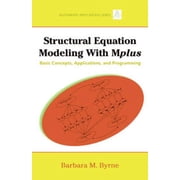 Multivariate Applications Structural Equation Modeling with Mplus Basic Concepts, Applications, and Programming, Hardcover