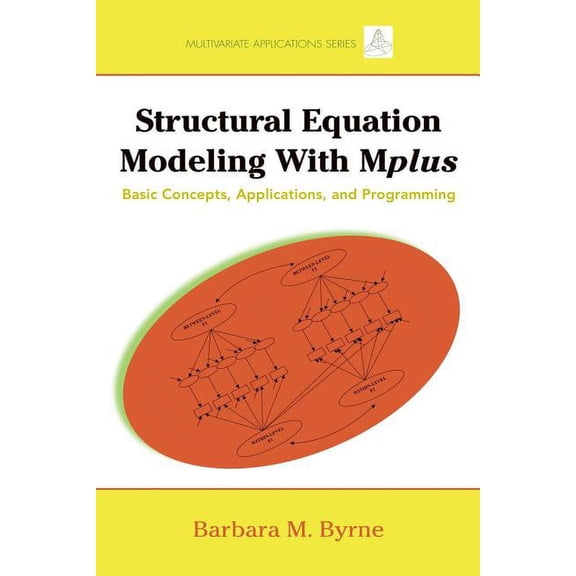 Multivariate Applications Structural Equation Modeling with Mplus: Basic Concepts, Applications, and Programming, (Paperback)