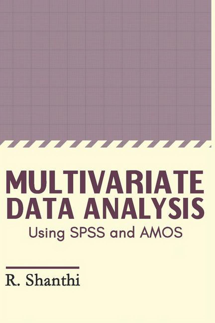 Multivariate Data Analysis: Using SPSS and AMOS (Paperback) - Walmart.com