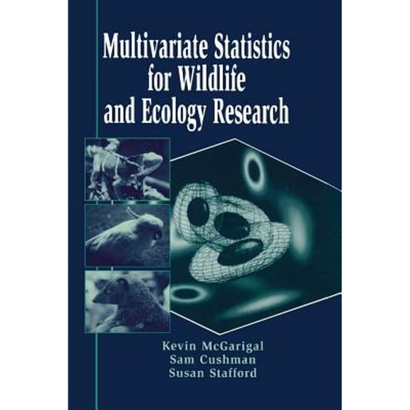 Pre-Owned Multivariate Statistics for Wildlife and Ecology Research (Paperback) 0387986421 9780387986425